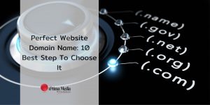 Perfect Website Domain Name: 10 Best Step To Choose It